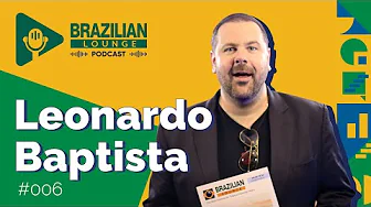 Leonardo Baptista - Brazilian Lounge Podcast #006