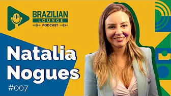 Natalia Nogues - Brazilian Lounge Podcast #007