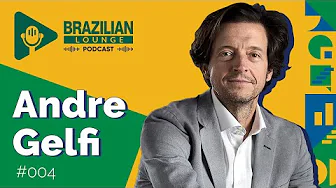 Andre Gelfi - Brazilian Lounge Podcast #004