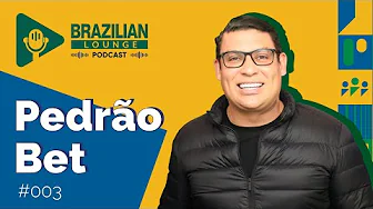 Pedrão Bet - Brazilian Lounge Podcast #003