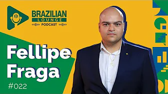 Fellipe Fraga | Brazilian Lounge Podcast #22