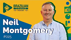 Neil Montgomery | Brazilian Lounge Podcast #25