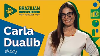 Carla Dualib | Brazilian Lounge Podcast #029