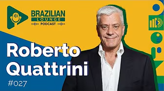 Roberto Quattrini | Brazilian Lounge Podcast #27