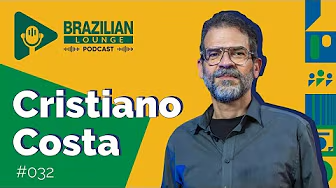 Cristiano Costa | Brazilian Lounge Podcast #32