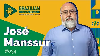 José Manssur | Brazilian Lounge Podcast #34