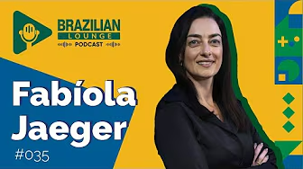 Fabíola Jaeger | Brazilian Lounge Podcast #35